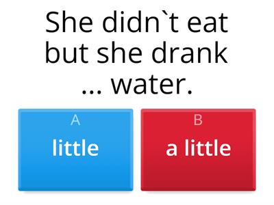  Little, a little (choose)
