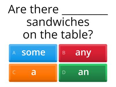 9A Some - Any - A/An (Countables/Uncountables)