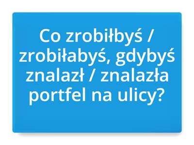 Tryb przypuszczający, otwarte pytania