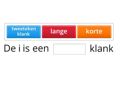 Vul in: is het een korte, lange of tweetekenklank?