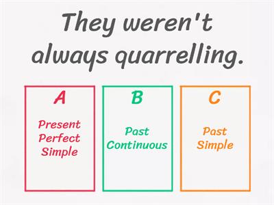 Present Perfect Simple / Past Continuous / Past Simple