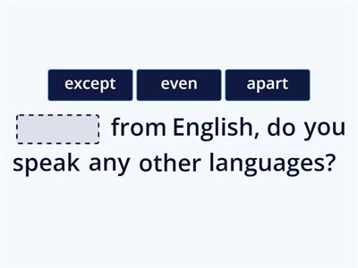 SO B1+ Unit 1D except for, apart from, (not) even 