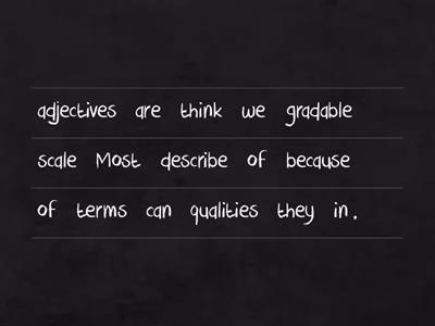 Adjectives (ADV) Gradable vs Ungradable -Definitions and theoretical considerations. 