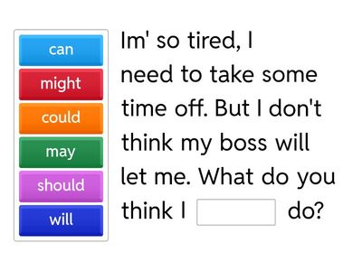Complete the sentence with the correct modal verb.