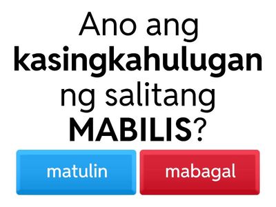 Mga Salitang Magkasingkahulugan at Magkasalungat
