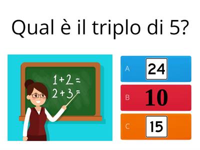 INDOVINA IL DOPPIO E IL TRIPLO Maestra Monica Maggiora