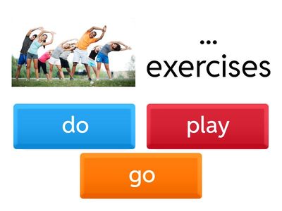 Collocations with do / play / go  