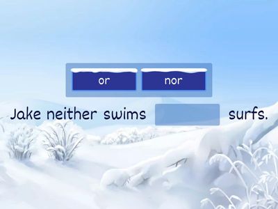 conjunctions: either/or, neither/nor