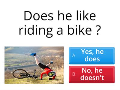 Does he/she like ...? 