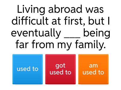 Used to/To be used to/To get used to Quiz