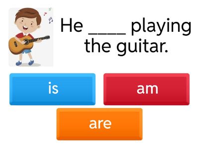 Present Continuous am / is / are