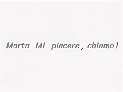 Copy of Ricostruire la frase (A0)