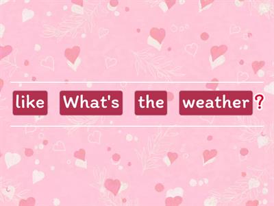 Sentence Formation Practice_What's the weather like?