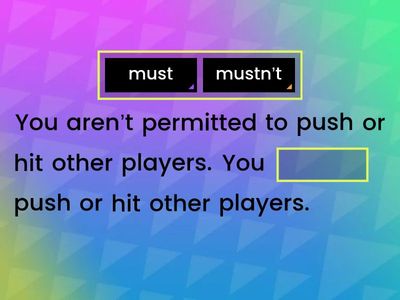 MODAL VERBS: HAVE TO & MUST