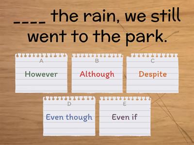 However, although, despite, in spite of, even though, though