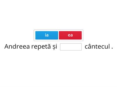 Grupurile de sunete ea si ia (clasa a II-a)