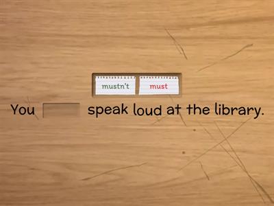 Modals: can, can't, must,mustn't should, shouldn't