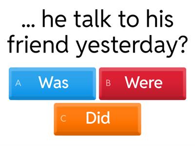 Was, were, did  practice