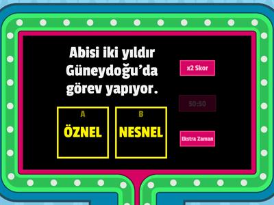 ÖZNEL Mİ, NESNEL Mİ?