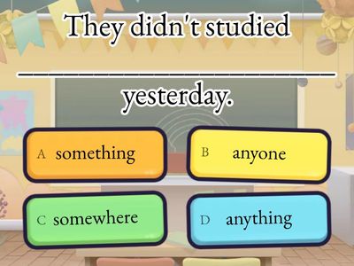 Something/anything/somebody/anybody