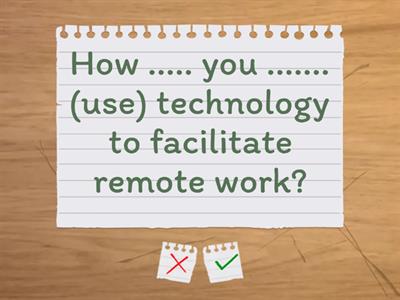 Remote work (present perfect cont./simple X past simple)