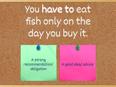 We must, mustn't ,have to, don't have to, should, shouldn't