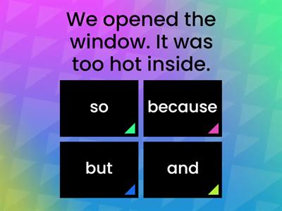 and, but, because, so