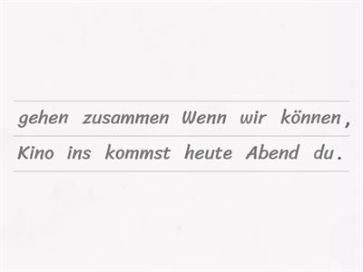 Bringen Sie die Sätze in die richtige Reihenfolge. Als oder Wenn?