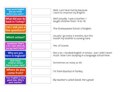 Match the question with it's answer. When you finish listen and check! 