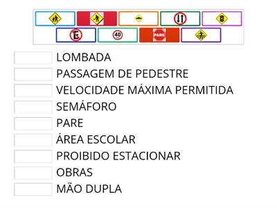 Placas e sinais DE TRANSITO - Arraste e solte cada palavra-chave ao lado de sua definição.