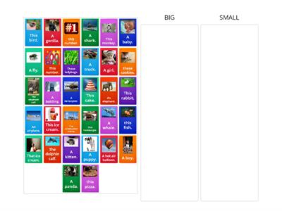 Big and small - sort by size. 