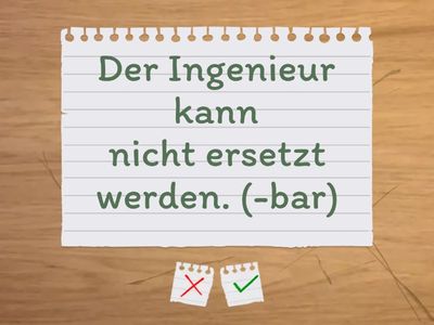 Passiversatzformen - Wandle die Sätze in die Passiversatzform um, je nach Angabe in Klammern.