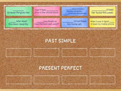 SCEGLI SE LA FRASE RICHIEDE PAST SIMPLE (GRUPPO 1) O PRESENT PERFECT (GRUPPO 2)