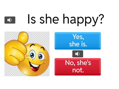 Be: Is he / she?