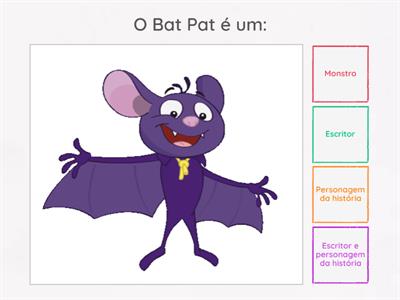 Proposta da roda | Bat Pat e o monstro do esgoto.