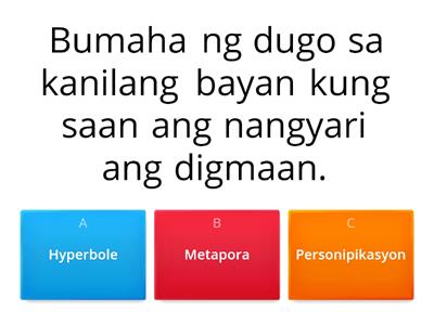 URI NG TAYUTAY. Piliin ang uri ng tayutay na inilalarawan sa pangungusap.