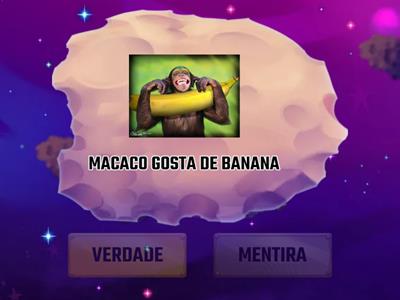 VERDADE OU MENTIRA?