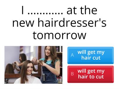 causative: Have - Get something done -