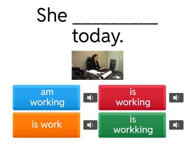 Practice the Present Continuous