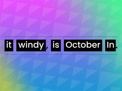 Put the words in order to make sentences. 