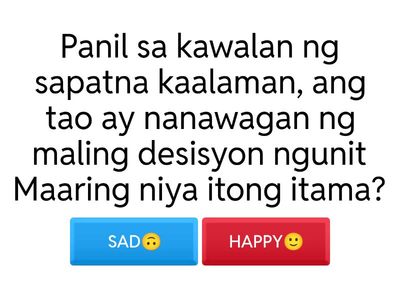 PANUTO,HAPPY(🙂) KUNG ITO AY SUMASANG AYON SA PANGNGUNGUSAP AT SAD(🙃) NAMAN KUNG HINDI,AT ANG QZ(2) LETTRA NALAMANG