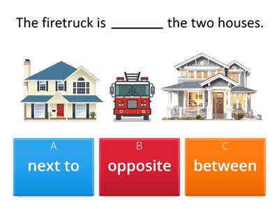 next to - opposite - between