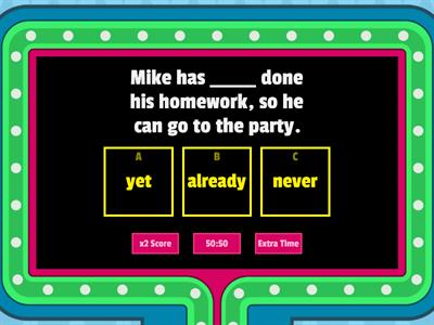 Gameshow Present Perfect (since, for, yet, already, just, never, ever)