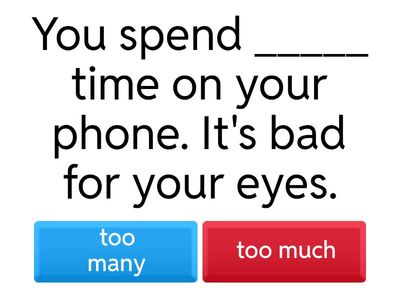 Too much or too many?