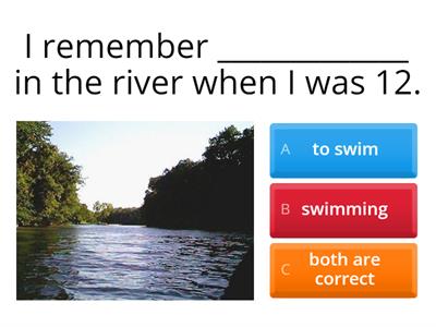 Remember, forget, try, stop +Gerunds or + Infinitives