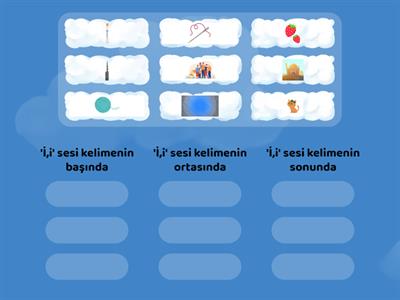 'İ,i' sesi kelimenin  başında,ortasında,sonunda etkinliği