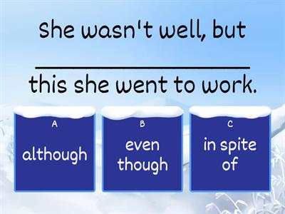 *Revision of although / even though /in spite of / despite / however