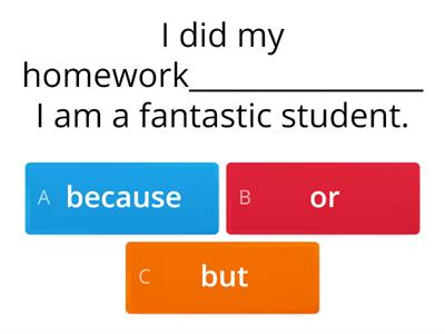 Entry 2 Conjunctions - and, so, or, but, because / as