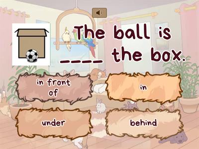 Prepositions (In, On, Under, next to, Behind, In front of )