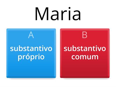 SUBSTANTIVOS PRÓPRIOS E COMUNS